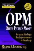 Portada de OPM: Other People's Money: How to Attract Other People's Money for Your Investments -- The Ultimate Leverage