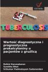 Warto&aring;&auml; Diagnostyczna I Prognostyczna Prokalcytoniny U Pacjent&oacute;w Z Gru&aring;&ordm;lic&auml; De Rohini Karunakaran,srikumar Padmalayam Sadanandan,surekha Bhat