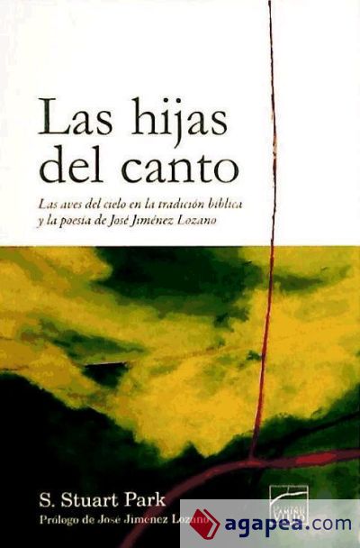 Las hijas del canto : las aves del cielo en la tradición bíblica y la poesía de José Jiménez Lozano