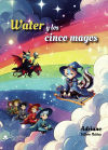 Water Y Los 5 Magos De Adriano Sillero Núñez