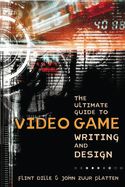 Portada de The Ultimate Guide to Video Game Writing and Design