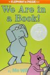 We Are in a Book! (An Elephant and Piggie Book)