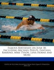 FAMOUS BIRTHDAYS ON JUNE 30, INCLUDING MICHAEL PHELPS, FANTASIA BARRINO