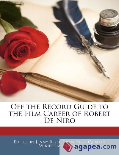 OFF THE RECORD GUIDE TO THE FILM CAREER OF ROBERT DE NIRO - JENNY REESE ...