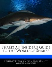 Portada de Shark! An Insider's Guide to the World of Sharks