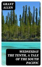 Portada de Wednesday the Tenth, A Tale of the South Pacific (Ebook)