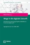 Wege in Die Digitale Zukunft: Was Bedeuten Smart Living, Big Data, Robotik & Co Fur Die Sozialwirtschaft?