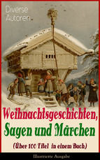 Portada de Weihnachtsgeschichten, Sagen und Märchen (Über 100 Titel in einem Buch) - Illustrierte Ausgabe (Ebook)