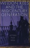 Weldon Kees and the Midcentury Generation: Letters, 1935-1955