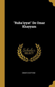 Portada de "Rubaâ€™iyyat" De Omar Khayyam