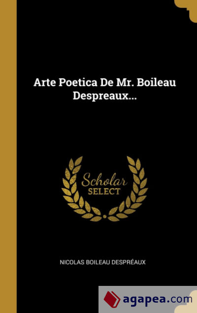 Arte Poetica De Mr. Boileau Despreaux