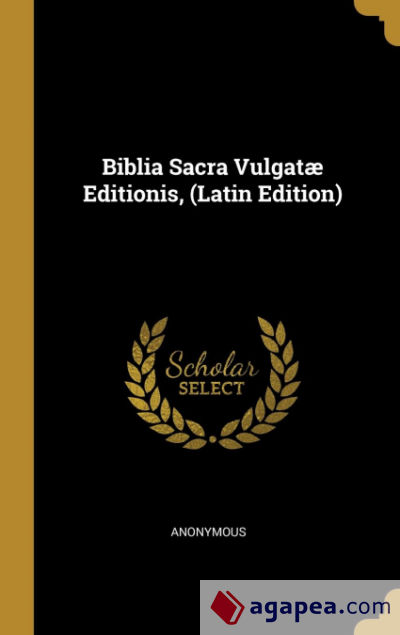 Biblia Sacra Vulgatæ Editionis, (Latin Edition)