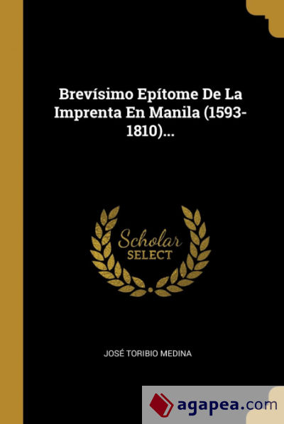 Brevísimo Epítome De La Imprenta En Manila (1593-1810)
