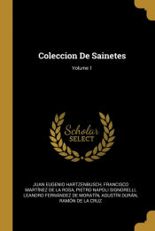 Portada de Coleccion De Sainetes; Volume 1
