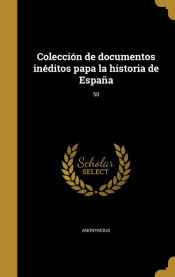 Portada de Colección de documentos inéditos papa la historia de España, 50