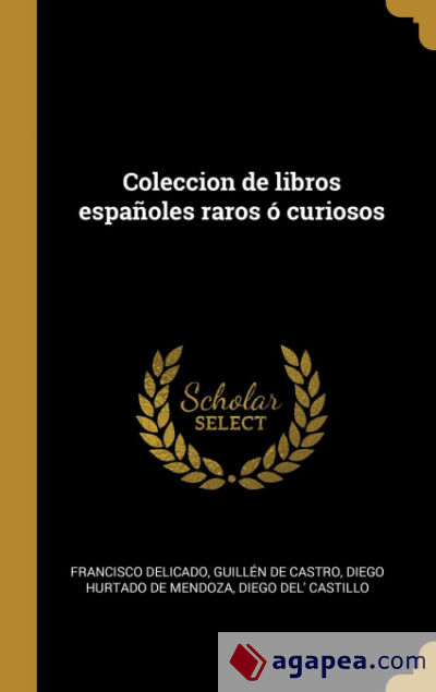 Coleccion de libros españoles raros ó curiosos