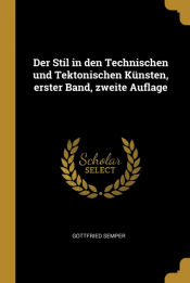 Portada de Der Stil in den Technischen und Tektonischen Künsten, erster Band, zweite Auflage
