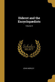 Portada de Diderot and the Encyclopædists; Volume II
