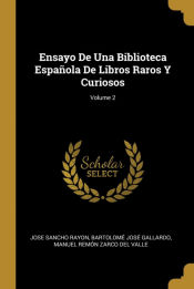 Portada de Ensayo De Una Biblioteca Española De Libros Raros Y Curiosos; Volume 2
