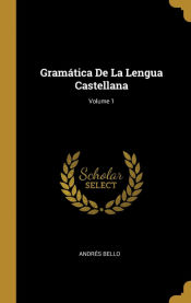 Portada de Gramática De La Lengua Castellana; Volume 1