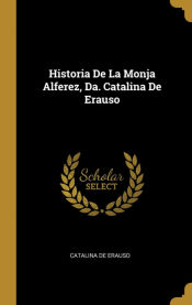 Portada de Historia De La Monja Alferez, Da. Catalina De Erauso