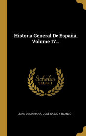 Portada de Historia General De España, Volume 17