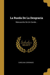 Portada de LA RUEDA DE LA DESGRACIA: MANUSCRITO DE UN CONDE