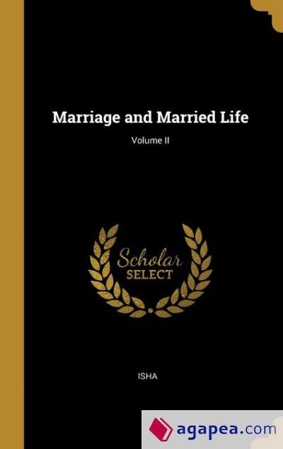 Marriage and Married Life; Volume II