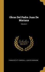 Portada de Obras Del Padre Juan De Mariana; Volume 2