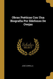 Portada de Obras Poéticas Con Una Biografía Por Ildefonso De Ovejas