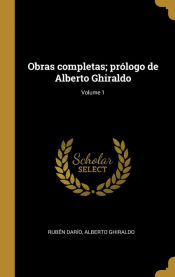 Portada de Obras completas; prólogo de Alberto Ghiraldo; Volume 1