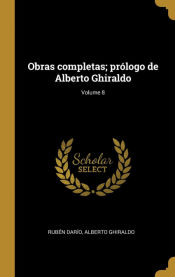 Portada de Obras completas; prólogo de Alberto Ghiraldo; Volume 8