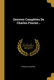 Portada de Oeuvres Complètes De Charles Fourier