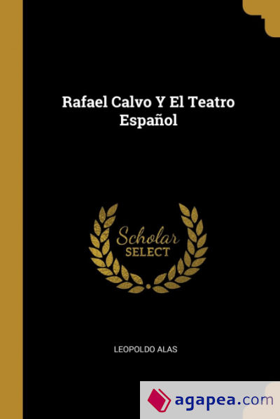 Rafael Calvo Y El Teatro Español