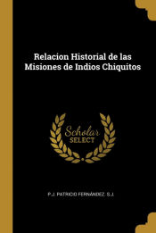 Portada de Relacion Historial de las Misiones de Indios Chiquitos