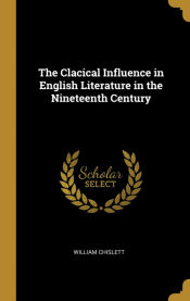 Portada de The Clacical Influence in English Literature in the Nineteenth Century