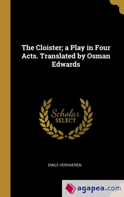 The Cloister; a Play in Four Acts. Translated by Osman Edwards