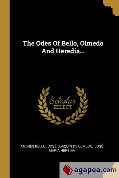 The Odes Of Bello, Olmedo And Heredia