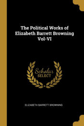 Portada de The Political Works of Elizabeth Barrett Browning Vol-VI