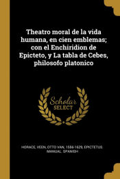 Portada de Theatro moral de la vida humana, en cien emblemas; con el Enchiridion de Epicteto, y La tabla de Cebes, philosofo platonico