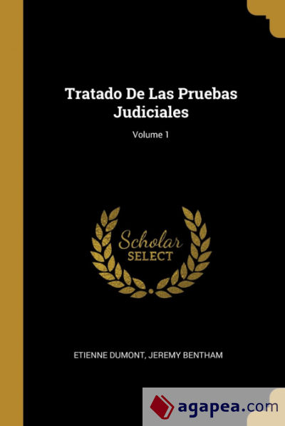 Tratado De Las Pruebas Judiciales; Volume 1