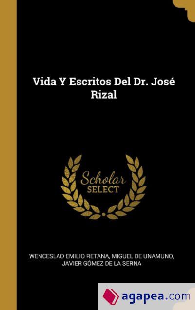 Vida Y Escritos Del Dr. Jos&eacute; Rizal