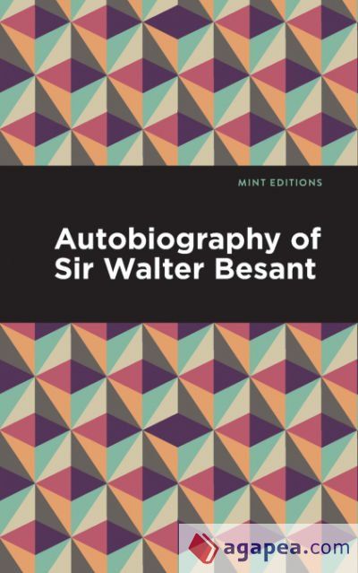 Autobiography of Sir Walter Besant