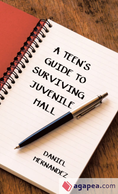 A Teenâ€™s Guide to Surviving Juvenile Hall