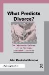 What Predicts Divorce?: The Relationship Between Marital Processes and Marital Outcomes