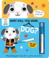 What Will You Wear, Dog? a Magic Water Painting Book about Doing to a Fancy-Dress Party!