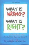 What is wrong? What is right?