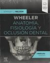 Wheeler. Anatom&iacute;a, fisiolog&iacute;a y oclusi&oacute;n dental (11&ordf; ed.)