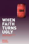 When Faith Turns Ugly