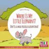 Where Is My Little Elephant? - Dov'&egrave; la mia piccola elefantina?: Bilingual Children Picture Book English Italian for Ages 3-5 with Coloring Pics